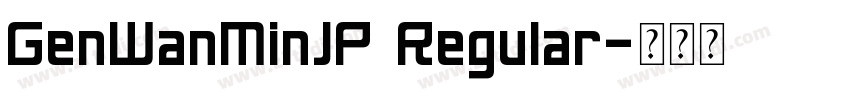 GenWanMinJP Regular字体转换